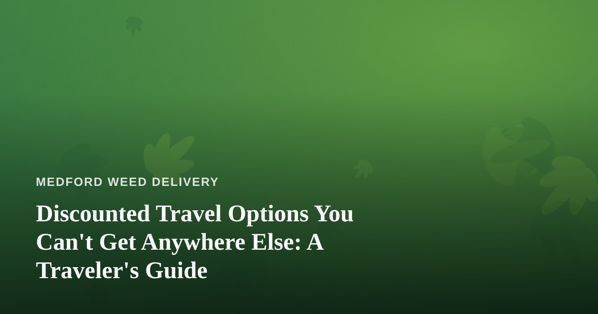 Discounted Travel Options You Can’t Get Anywhere Else: A Traveler’s Guide