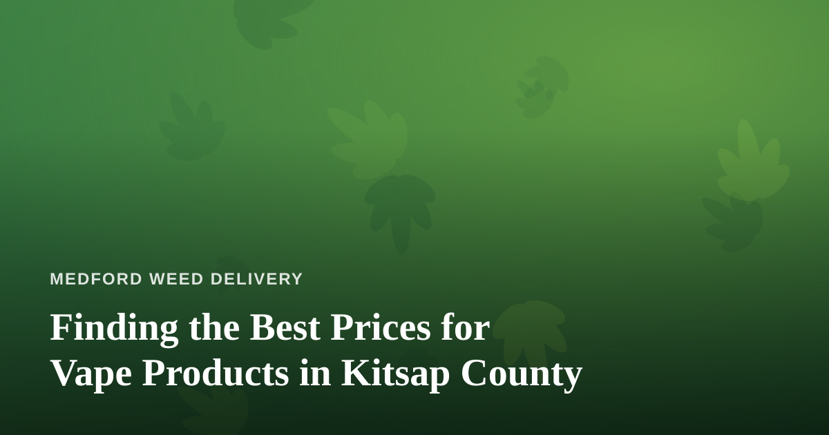 Finding the Best Prices for Vape Products in Kitsap County