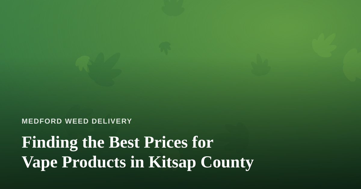Finding the Best Prices for Vape Products in Kitsap County