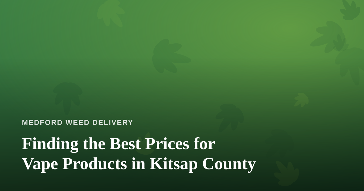 Finding the Best Prices for Vape Products in Kitsap County