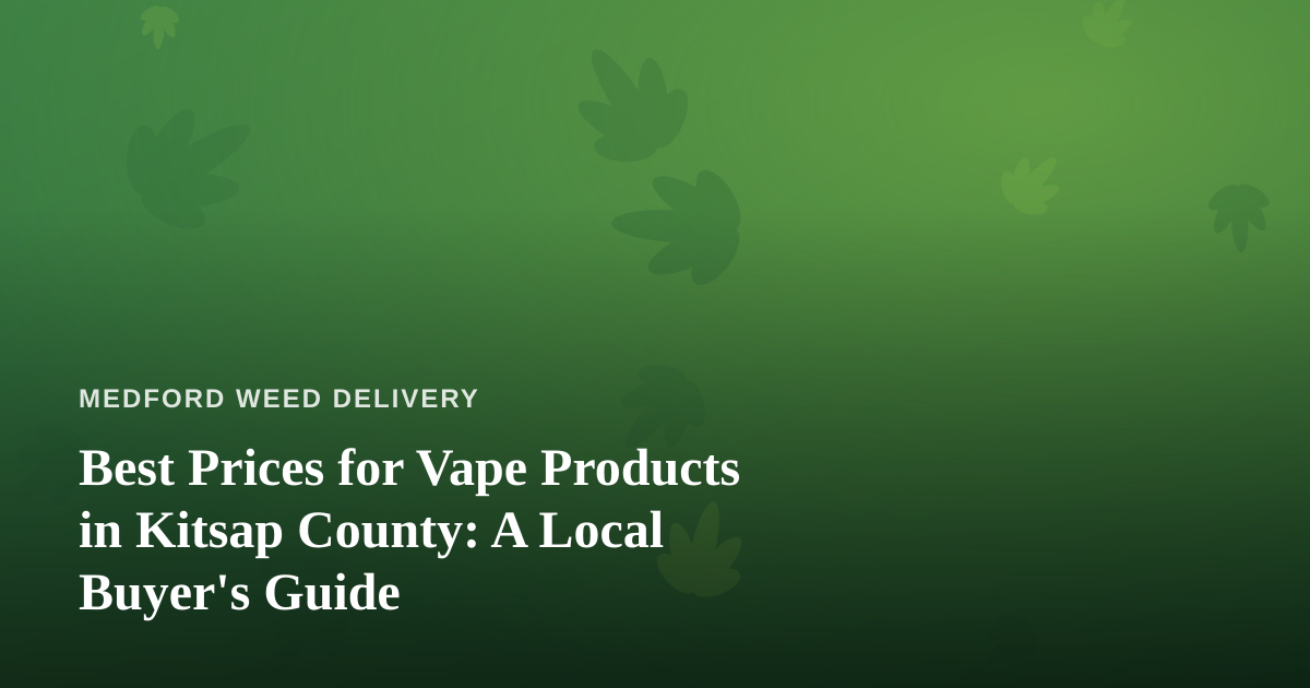 Best Prices for Vape Products in Kitsap County: A Local Buyer’s Guide