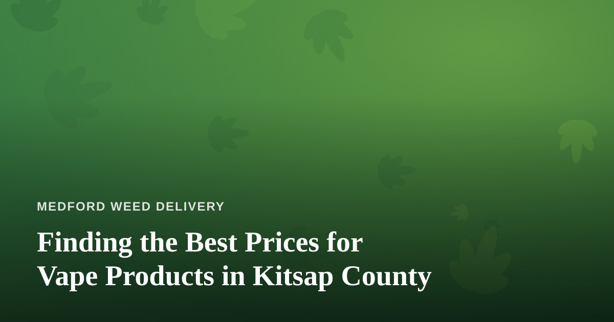 Finding the Best Prices for Vape Products in Kitsap County