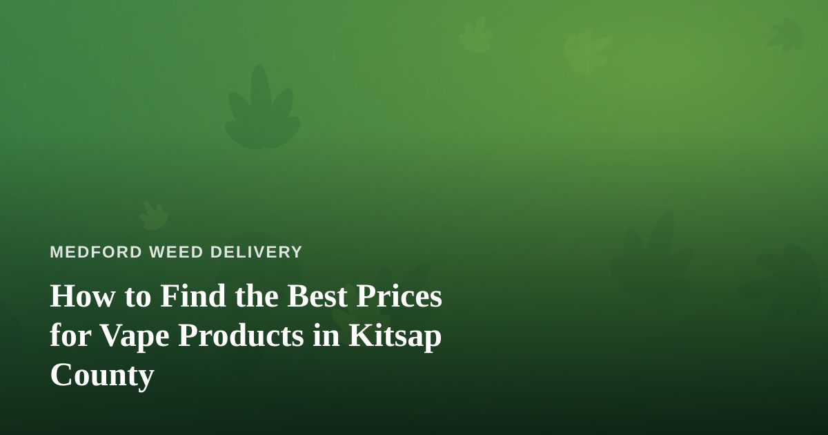 How to Find the Best Prices for Vape Products in Kitsap County