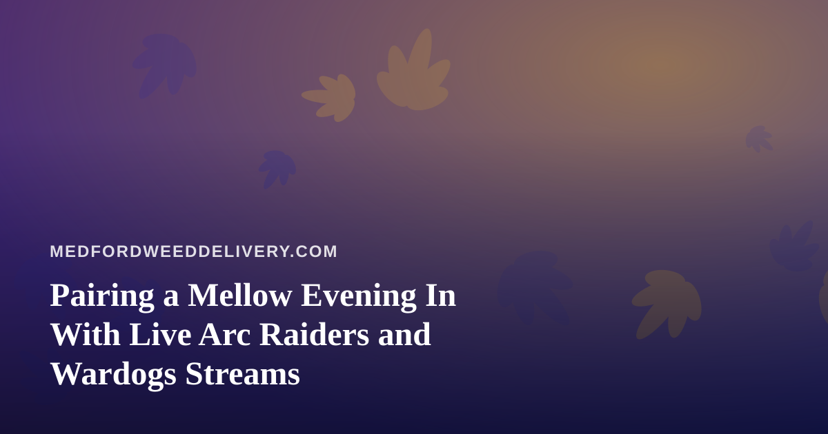 Pairing a Mellow Evening In With Live Arc Raiders and Wardogs Streams