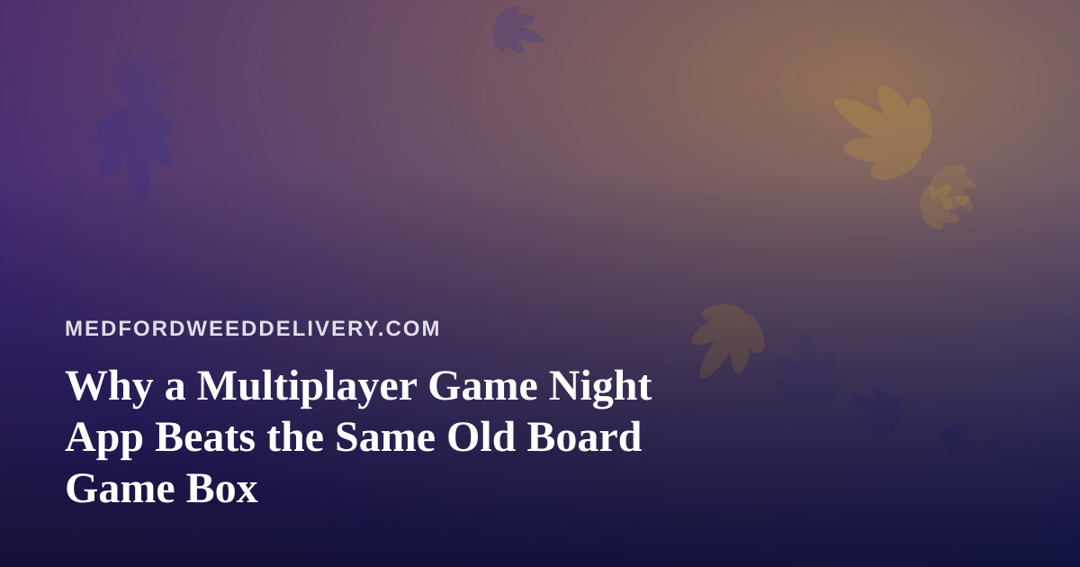 Why a Multiplayer Game Night App Beats the Same Old Board Game Box